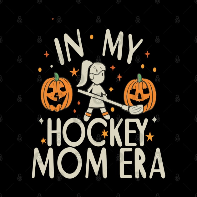 In My HOCKEY Mom Era Women Mama Sport Player by rhazi mode plagget