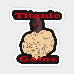 Titanic Gainz Magnet