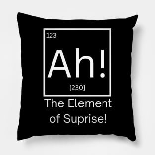 ah the element of suprise! Pillow