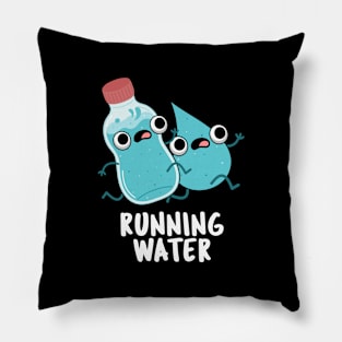 Running Water Funny Water Pun Pillow