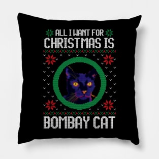 All I Want for Christmas is Bombay Cat - Christmas Gift for Cat Lover Pillow