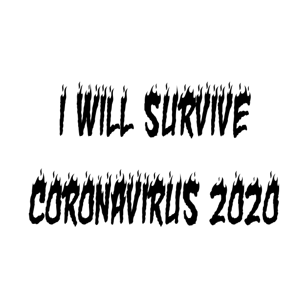 I Will Survive Corona 2020 by Shirt Trend