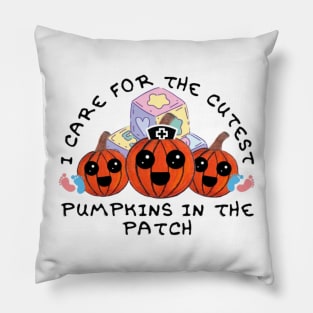 I Care For The Cutest Pumpkins In The Patch Pillow