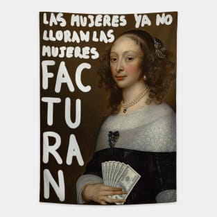 Las mujeres ya no lloran las mujeres facturan Tapestry