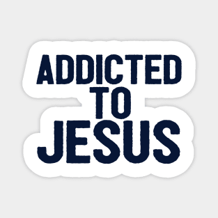 Addicted To Jesus Magnet