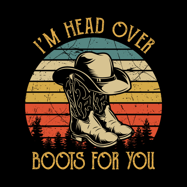 I'm Head Over Boots For You Tshirt Western Country Music by Ice Cream Monster