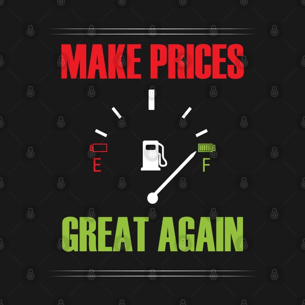 Make Gas Prices Great Again Funny Trump Supporters Vintage by Just Be Cool Today