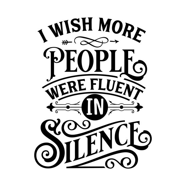 I Wish More People Were Fluent In Silence by CANVAZSHOP