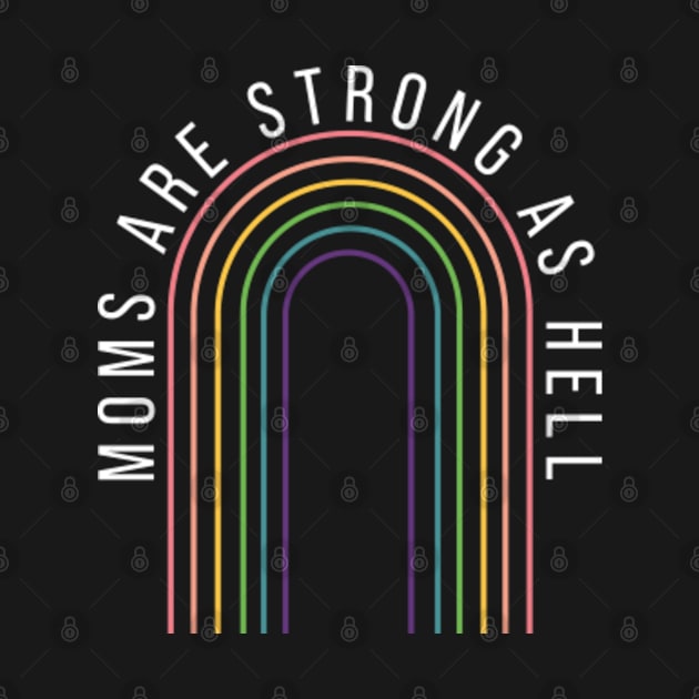 Moms are strong as hell by GreenCraft