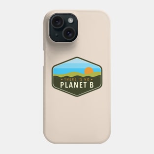 There Is No Planet B Green Blue Badge Phone Case