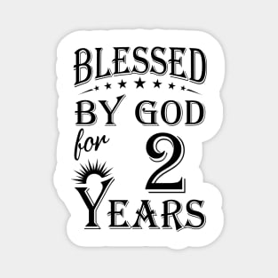 Blessed By God For 2 Years Magnet