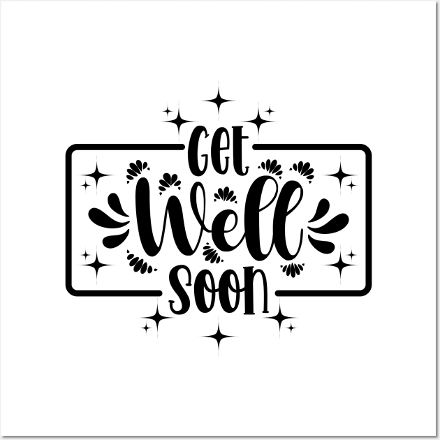 Get Well Soon Posters and Art Prints for Sale