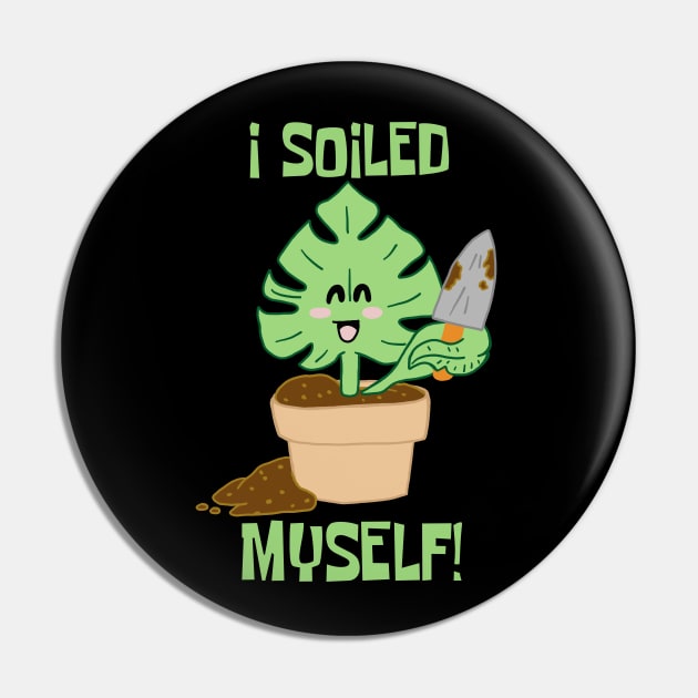 I Soiled Myself Monstera Plant Leaf Pin by SNK Kreatures