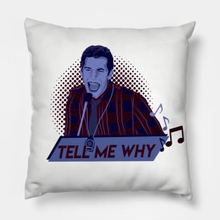 Jake Peralta- Tell me why Pillow