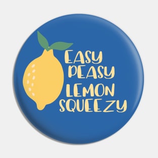 Bright and happy - easy peasy, lemon squeezy Pin