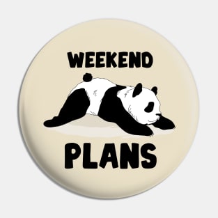 Weekend plans and panda Pin