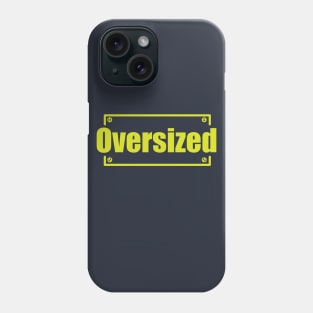 Oversized Phone Case