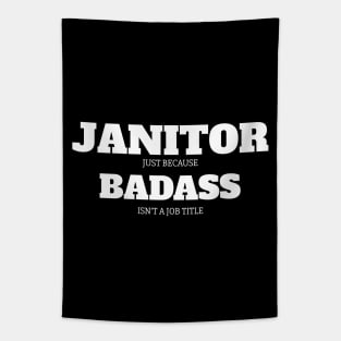 Janitor Because Badass Isn't A Job Title Tapestry