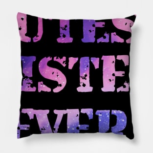 Cutest Sister Ever. Best Sister Ever Sisters Day Gift Pillow