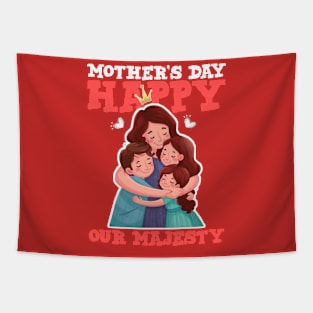 Happy mother's day our majesty Tapestry