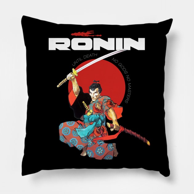 Ronin Until Death: No Gods, No Masters Pillow by HustlerofCultures