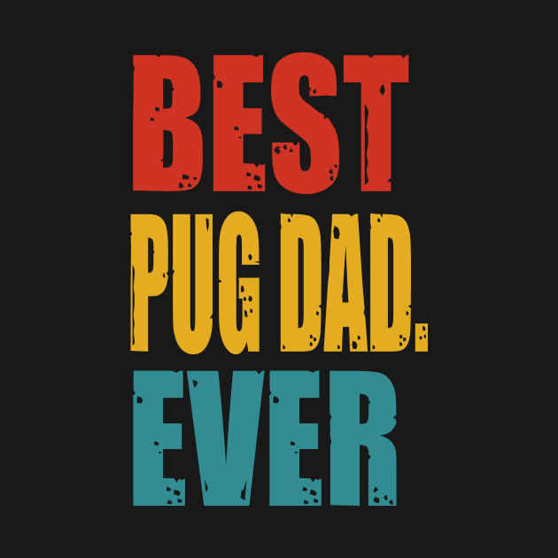 Vintage Best Pug Dad Ever by garrettbud6