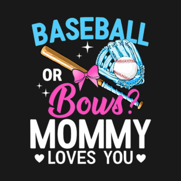 Baseball Or Bows Daddy Loves You Gender Reveal by Eduardo