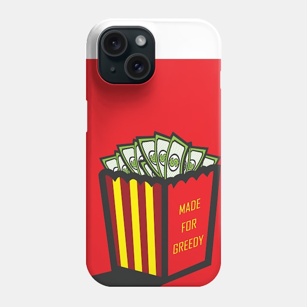 Made for Greedy Phone Case by Cozart