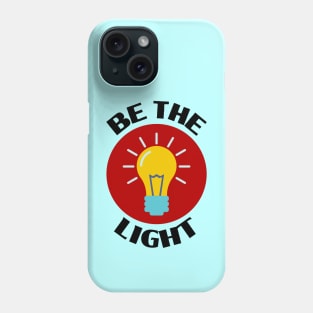 Be The Light | Christian Typography Phone Case