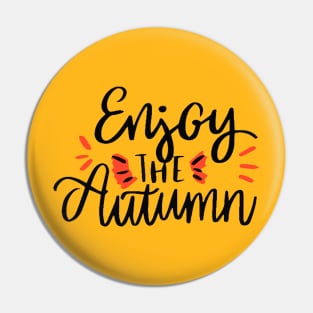 ENJOY THE AUTUMN Pin