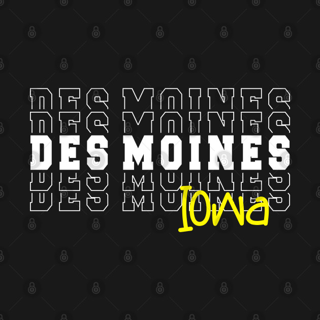 Discover Des Moines city Iowa Des Moines IA - Des Moines Iowa - T-Shirt