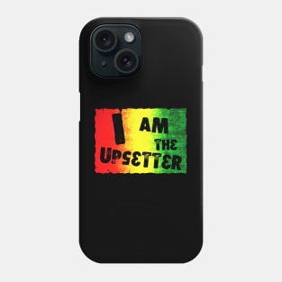 I Am The Upsetter Phone Case