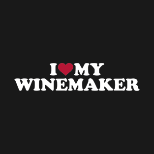 I love my Winemaker T-Shirt