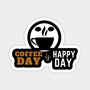 Coffee Day is Happy Day - Black Cup Magnet