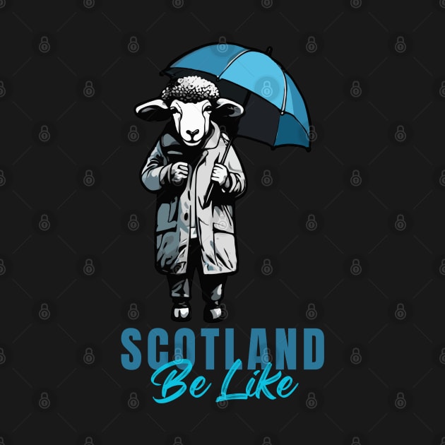 Scotland Be Like by BaliChili