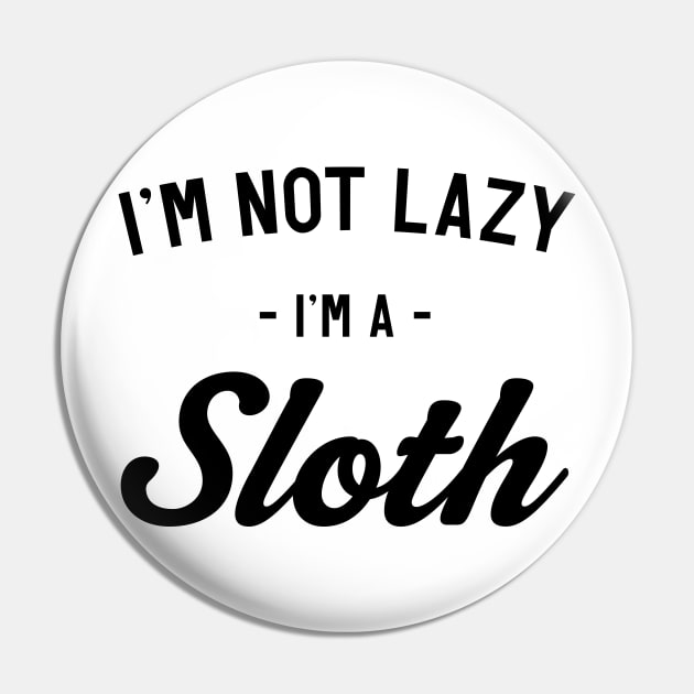 I'm not lazy I'm a sloth Pin by Portals