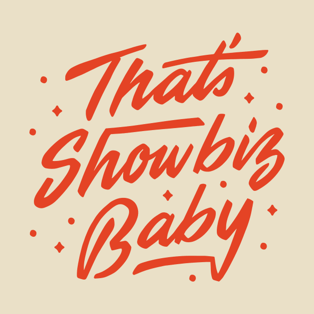 That's Showbiz Baby by Super Creative