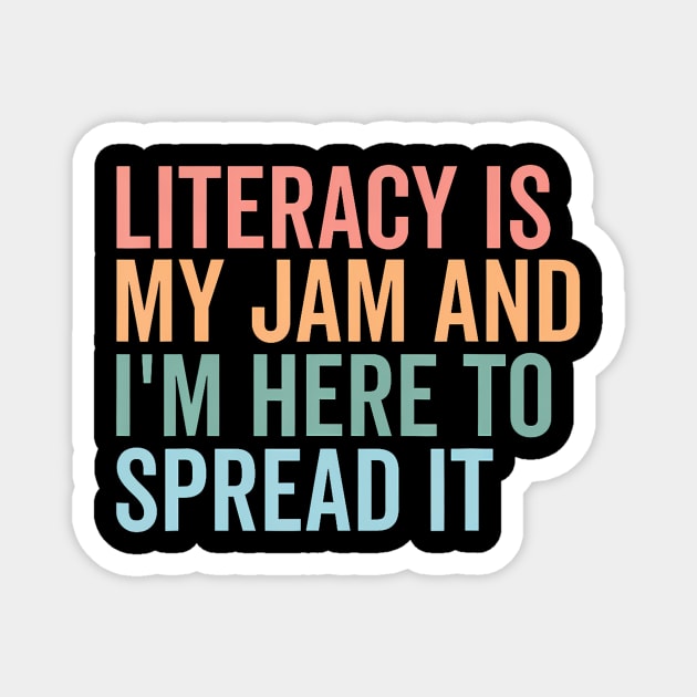 Literacy Is My Jam And I'M Here To Spread It Magnet by Miller Family 