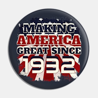 1932 Making America Great Patriotic US Born Birthday Pin