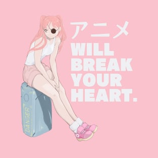 Anime Will Break Your Heart T-Shirt