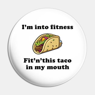 Into Fitness - Taco Pin