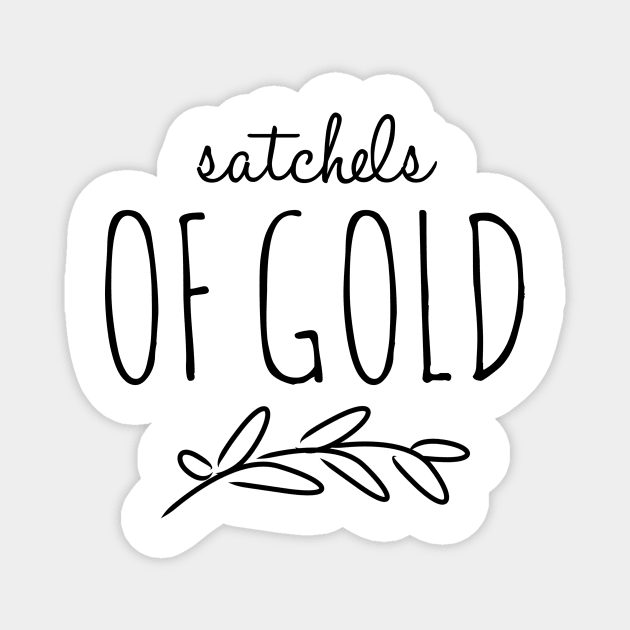 Satchels of Gold Magnet by mivpiv