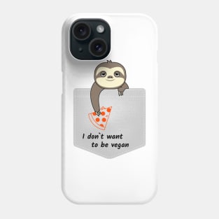 I don`t want to be vegan Phone Case