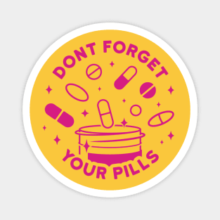 Don't Forget Your Pills Magnet