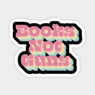 Books Not Guns Magnet