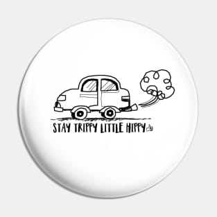 Stay Trippy Little Hippy Pin