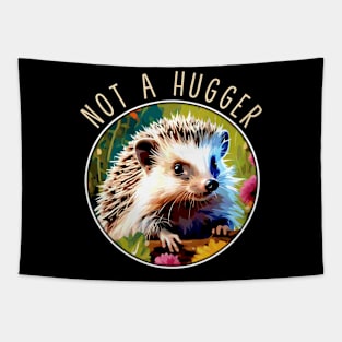 Not A Hugger Hedgehog Tee Triumph for Wildlife Devotees Tapestry