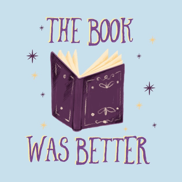 The Book Was Better by LittleBunnySunshine