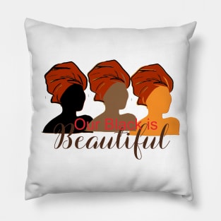 Our Black is Beautiful Pillow