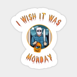 i wish it was monday Magnet